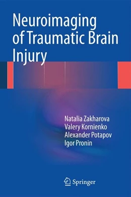 Abbildung von Zakharova / Kornienko | Neuroimaging of Traumatic Brain Injury | 1. Auflage | 2014 | beck-shop.de