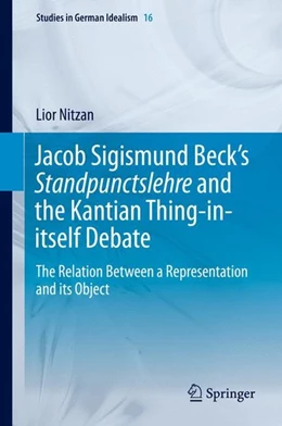 Abbildung von Nitzan | Jacob Sigismund Beck's Standpunctslehre and the Kantian Thing-in-itself Debate | 1. Auflage | 2014 | beck-shop.de
