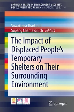 Abbildung von Thadaniti / Chantavanich | The Impact of Displaced People's Temporary Shelters on their Surrounding Environment | 1. Auflage | 2013 | beck-shop.de