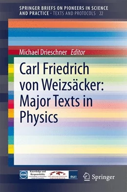 Abbildung von Drieschner | Carl Friedrich von Weizsäcker: Major Texts in Physics | 1. Auflage | 2014 | beck-shop.de