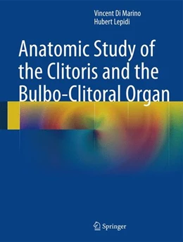 Abbildung von Di Marino / Lepidi | Anatomic Study of the Clitoris and the Bulbo-Clitoral Organ | 1. Auflage | 2014 | beck-shop.de
