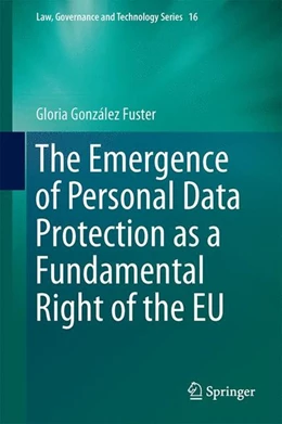 Abbildung von González Fuster | The Emergence of Personal Data Protection as a Fundamental Right of the EU | 1. Auflage | 2014 | beck-shop.de