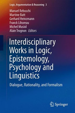 Abbildung von Rebuschi / Batt | Interdisciplinary Works in Logic, Epistemology, Psychology and Linguistics | 1. Auflage | 2014 | beck-shop.de