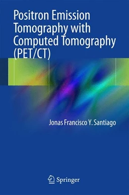 Abbildung von Santiago | Positron Emission Tomography with Computed Tomography (PET/CT) | 1. Auflage | 2014 | beck-shop.de