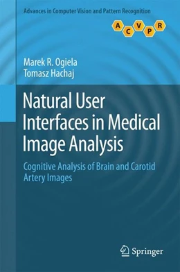 Abbildung von Ogiela / Hachaj | Natural User Interfaces in Medical Image Analysis | 1. Auflage | 2014 | beck-shop.de