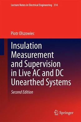 Abbildung von Olszowiec | Insulation Measurement and Supervision in Live AC and DC Unearthed Systems | 2. Auflage | 2014 | beck-shop.de