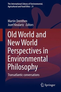 Abbildung von Drenthen / Keulartz | Old World and New World Perspectives in Environmental Philosophy | 1. Auflage | 2014 | beck-shop.de