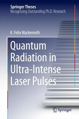 Abbildung von Mackenroth | Quantum Radiation in Ultra-Intense Laser Pulses | 1. Auflage | 2014 | beck-shop.de