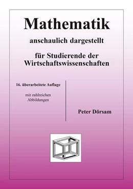 Abbildung von Dörsam | Mathematik - anschaulich dargestellt - für Studierende der Wirtschaftswissenschaften | 16. Auflage | 2014 | beck-shop.de