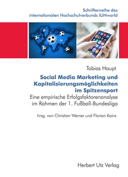 Abbildung von Haupt / Werner | Social Media Marketing und Kapitalisierungsmöglichkeiten im Spitzensport | 1. Auflage | 2014 | beck-shop.de