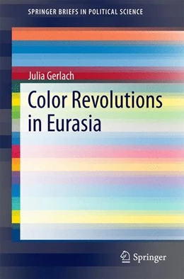 Abbildung von Gerlach | Color Revolutions in Eurasia | 1. Auflage | 2014 | beck-shop.de