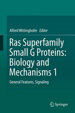 Abbildung von Wittinghofer | Ras Superfamily Small G Proteins: Biology and Mechanisms 1 | 1. Auflage | 2014 | beck-shop.de