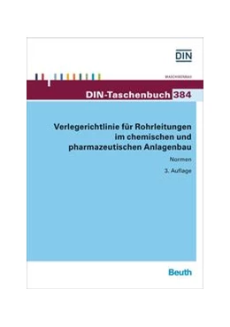 Abbildung von DIN e.V. | Verlegerichtlinie für Rohrleitungen im chemischen und pharmazeutischen Anlagenbau | 3. Auflage | 2015 | 384 | beck-shop.de