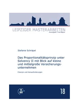 Abbildung von Schräpel / Wagner | Das Proportionalitätsprinzip unter Solvency II mit Blick auf kleine und mittelgroße Versicherungsunternehmen | 1. Auflage | 2014 | 18 | beck-shop.de