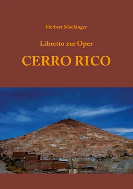Abbildung von Mackinger | Libretto zur Oper CERRO RICO | 1. Auflage | 2014 | beck-shop.de