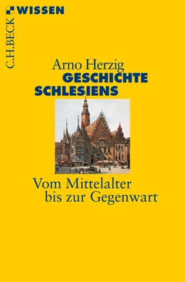 Abbildung von Herzig, Arno | Geschichte Schlesiens | 1. Auflage | 2015 | 2843 | beck-shop.de