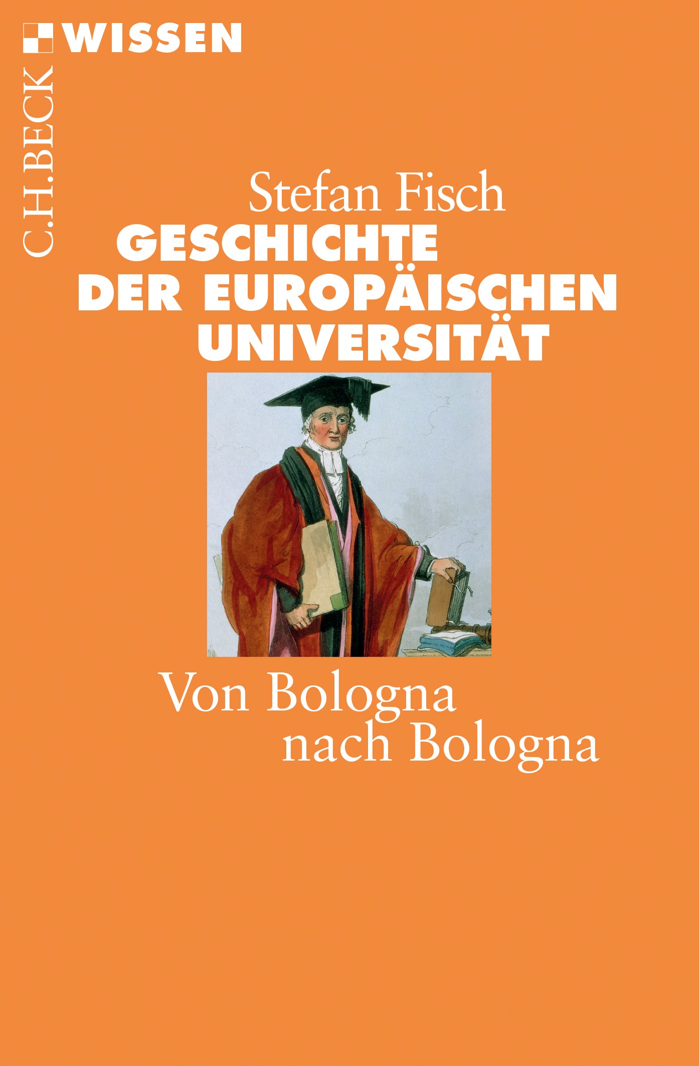 Cover: Fisch, Stefan, Geschichte der europäischen Universität