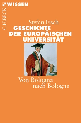 Abbildung von Fisch, Stefan | Geschichte der europäischen Universität | 1. Auflage | 2015 | 2702 | beck-shop.de