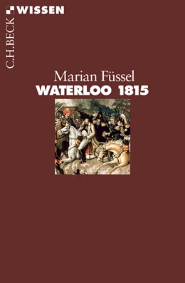 Abbildung von Füssel, Marian | Waterloo 1815 | 1. Auflage | 2015 | 2838 | beck-shop.de