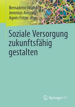 Abbildung von Wüthrich / Amstutz | Soziale Versorgung zukunftsfähig gestalten | 1. Auflage | 2014 | beck-shop.de