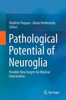 Abbildung von Parpura / Verkhratsky | Pathological Potential of Neuroglia | 1. Auflage | | beck-shop.de