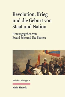 Abbildung von Frie / Planert | Revolution, Krieg und die Geburt von Staat und Nation | 1. Auflage | 2016 | 3 | beck-shop.de