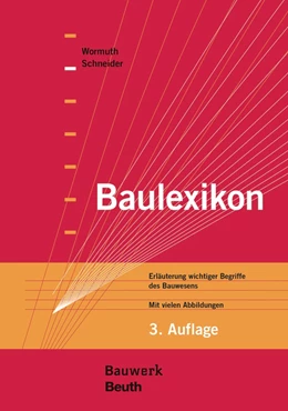 Abbildung von Schneider / Wormuth (Hrsg.) | Baulexikon | 3. Auflage | 2016 | beck-shop.de