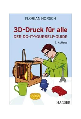 Abbildung von Horsch | 3D-Druck für alle | 1. Auflage | 2014 | beck-shop.de