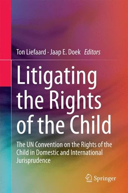 Abbildung von Liefaard / Doek | Litigating the Rights of the Child | 1. Auflage | 2014 | beck-shop.de