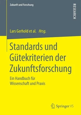 Abbildung von Gerhold / Holtmannspötter | Standards und Gütekriterien der Zukunftsforschung | 1. Auflage | 2014 | beck-shop.de