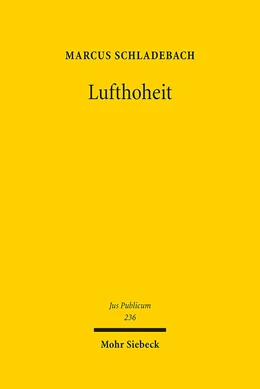 Abbildung von Schladebach | Lufthoheit | 1. Auflage | 2014 | 236 | beck-shop.de