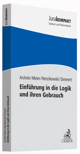 Abbildung von Aichele / Meier | Einführung in die Logik und ihren Gebrauch | 1. Auflage | 2015 | beck-shop.de