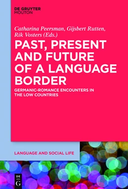 Abbildung von Peersman / Rutten | Past, Present and Future of a Language Border | 1. Auflage | 2015 | beck-shop.de
