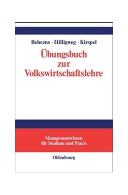 Abbildung von Behrens / Hilligweg | Übungsbuch zur Volkswirtschaftslehre | 1. Auflage | 2014 | beck-shop.de