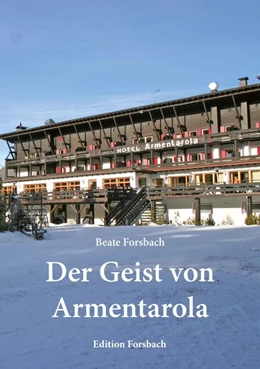 Abbildung von Forsbach | Der Geist von Armentarola | 1. Auflage | 2014 | beck-shop.de