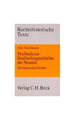 Abbildung von Buschmann | Textbuch zur Strafrechtsgeschichte der Neuzeit | 1. Auflage | 1998 | beck-shop.de
