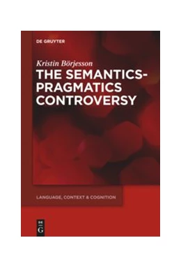 Abbildung von Börjesson | The Semantics-Pragmatics Controversy | 1. Auflage | 2014 | beck-shop.de