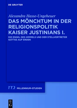 Abbildung von Hasse-Ungeheuer | Das Mönchtum in der Religionspolitik Kaiser Justinians I. | 1. Auflage | 2015 | beck-shop.de