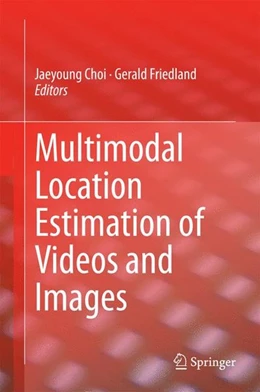 Abbildung von Choi / Friedland | Multimodal Location Estimation of Videos and Images | 1. Auflage | 2014 | beck-shop.de