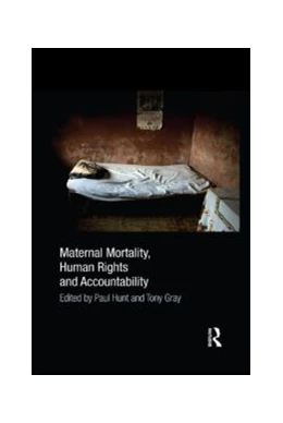Abbildung von Hunt / Gray | Maternal Mortality, Human Rights and Accountability | 1. Auflage | 2015 | beck-shop.de