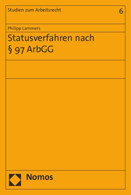 Abbildung von Lammers | Statusverfahren nach § 97 ArbGG | 1. Auflage | 2014 | 6 | beck-shop.de