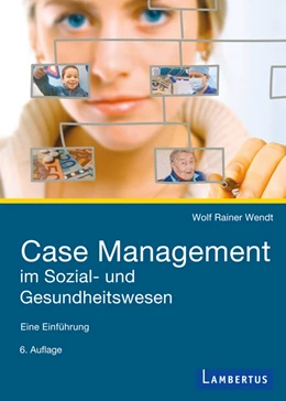 Abbildung von Wendt | Case Management im Sozial- und Gesundheitswesen | 6. Auflage | 2014 | beck-shop.de