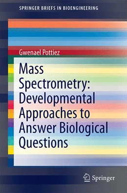 Abbildung von Pottiez | Mass Spectrometry: Developmental Approaches to Answer Biological Questions | 1. Auflage | 2015 | beck-shop.de