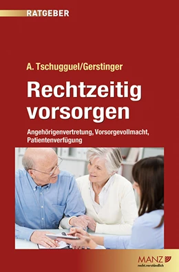 Abbildung von Tschugguel / Gerstinger | Rechtzeitig vorsorgen | 1. Auflage | 2014 | beck-shop.de