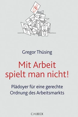 Abbildung von Thüsing | Mit Arbeit spielt man nicht! | 1. Auflage | 2015 | beck-shop.de