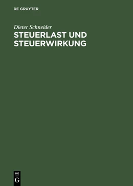 Abbildung von Schneider | Steuerlast und Steuerwirkung | 1. Auflage | 2014 | beck-shop.de