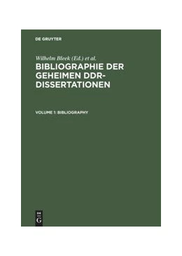 Abbildung von Bleek / Mertens | Bibliographie der geheimen DDR-Dissertationen | 1. Auflage | 2014 | beck-shop.de