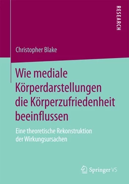 Abbildung von Blake | Wie mediale Körperdarstellungen die Körperzufriedenheit beeinflussen | 1. Auflage | 2014 | beck-shop.de