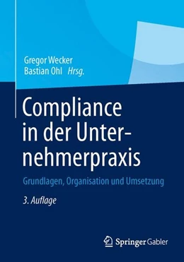Abbildung von Wecker / Ohl | Compliance in der Unternehmerpraxis | 3. Auflage | 2013 | beck-shop.de