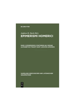 Abbildung von Dyck | Epimerismi Homerici - Epimerismos continens qui ordine alphabetico traditi sunt. Lexicon Aimodein Pars 2 | 1. Auflage | 2014 | beck-shop.de